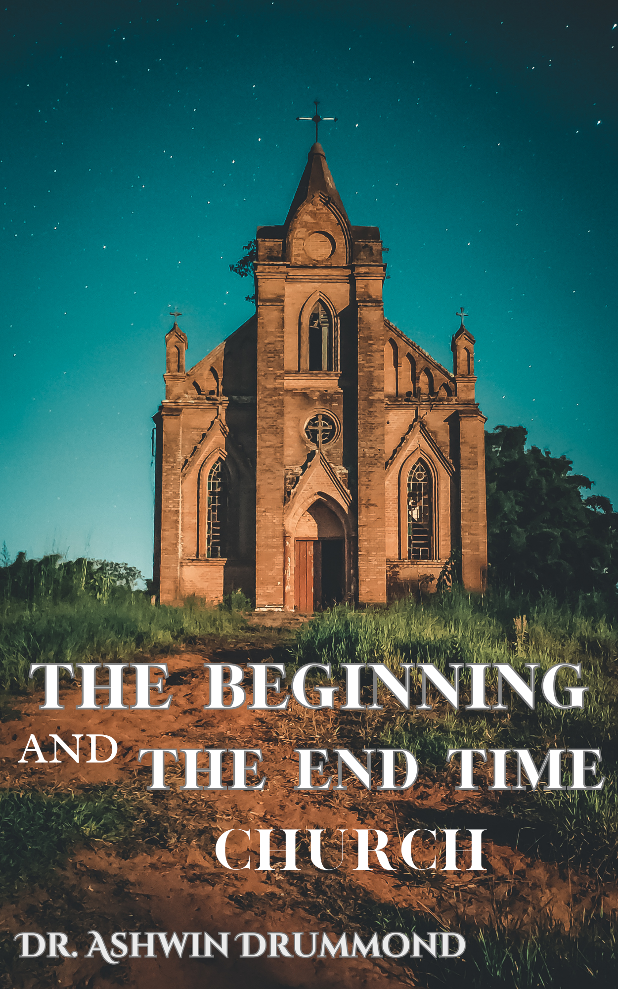 The Beginning and The End Time Church
